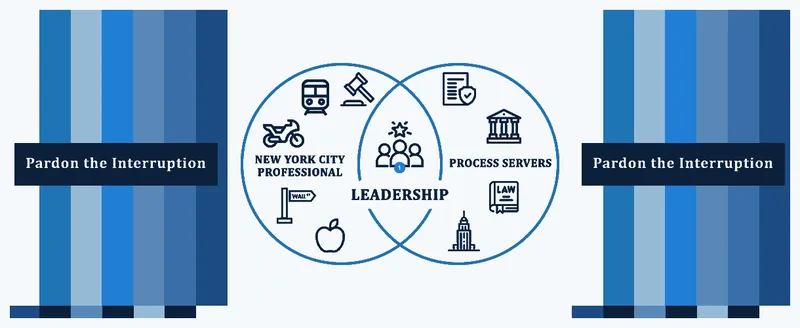Pardon the interruption: leadership at the intersection of New York City professionals and process servers
